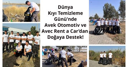 Dünya Kıyı Temizleme Günü`nde Avek Otomotiv ve Avec Rent a Car` dan Doğaya Destek!